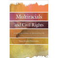 Multiracials and Civil Rights: Mixed-Race Stories of Discrimination