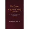The Exums of Madison County, Tennessee: 272 Years and Nine Generations of Family History, 1750-2022