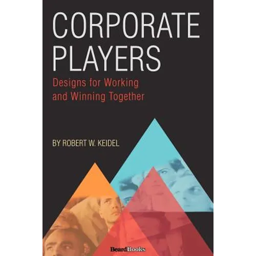 Corporate Players: Designs for Working and Winning Together
