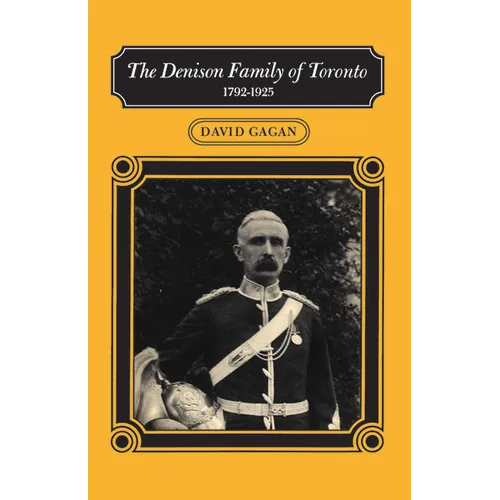 The Denison Family of Toronto: 1792-1925