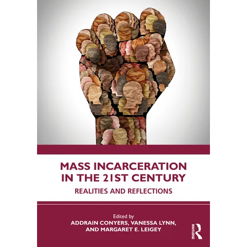 Mass Incarceration in the 21st Century: Realities and Reflections
