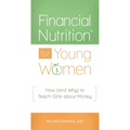 Financial NutritionÂ(R) for Young Women: How (and Why) to Teach Girls about Money