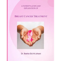A Patient's Guide and Explanation of: Breast Cancer Treatment