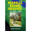 Bedrolls, Bushes and Beaches: The Hippie Years