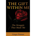 The Gift Within Me: The Struggle That Made Me