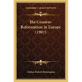 The Counter-Reformation In Europe (1901)