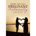 How to Get Pregnant Naturally