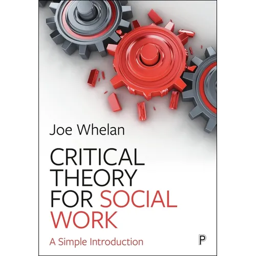 Critical Theory for Social Work: A Simple Introduction