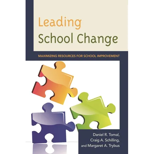 Leading School Change: Maximizing Resources for School Improvement