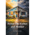 Honor Thy Father and Mother