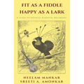 Fit as a Fiddle Happy as a Lark: A guide to physical and mental wellness
