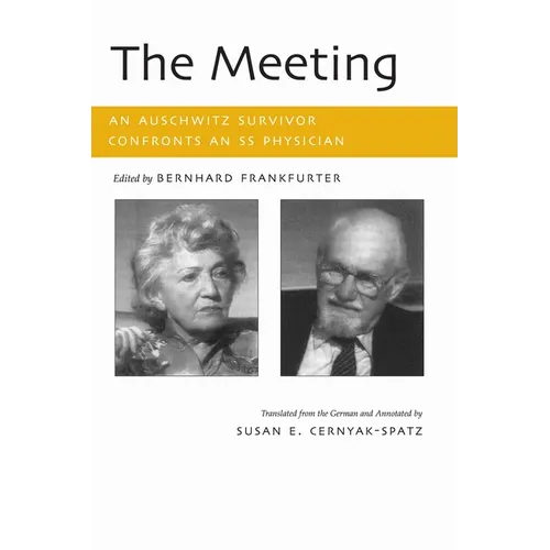 The Meeting: An Auschwitz Survivor Confronts an SS Physician