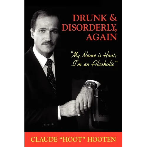 Drunk & Disorderly, Again: My Name Is Hoot, I'm an Alcoholic
