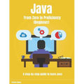 Java From Zero to Proficiency (Beginner): A step-by-step guide to learn Java