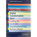 Digital Transformation Now!: Guiding the Successful Digitalization of Your Business Model