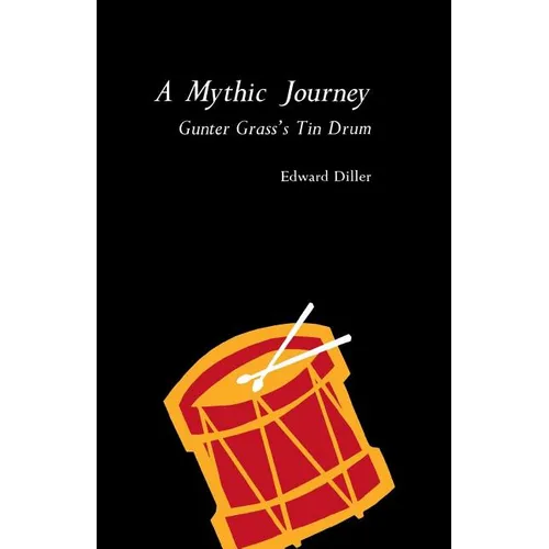 A Mythic Journey: Gunter Grass's Tin Drum