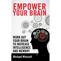 Empower Your Brain: Work out your brain to increase intelligence and memory. Seek new experiences, solve puzzles, play strategy games and