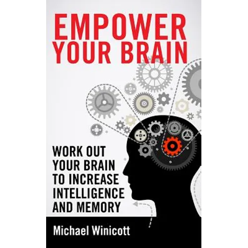 Empower Your Brain: Work out your brain to increase intelligence and memory. Seek new experiences, solve puzzles, play strategy games and