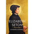 Elizabeth Seton: American Saint