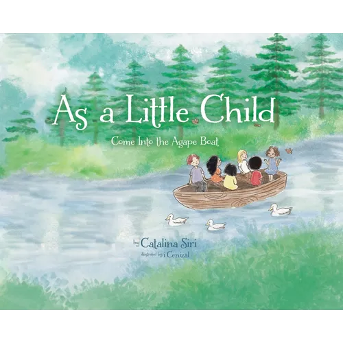 As a Little Child: Come Into the Agape Boat