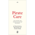 Pirate Care: Acts Against the Criminalization of Solidarity