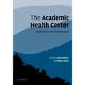 The Academic Health Center: Leadership and Performance