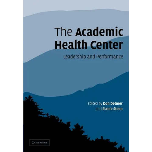 The Academic Health Center: Leadership and Performance