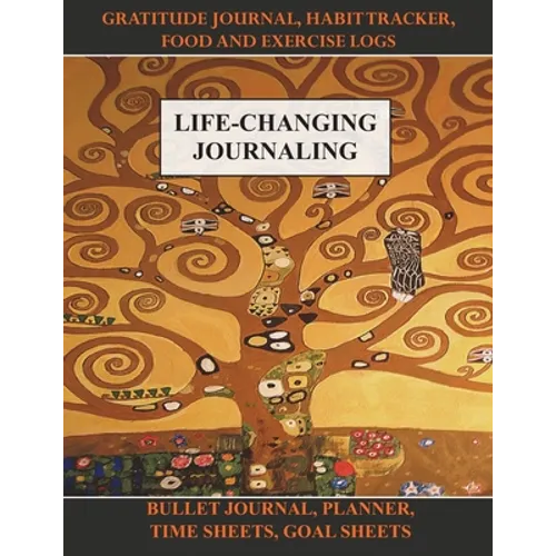 Life-Changing Journaling: Gratitude Journal, Habit Tracker, Food and Exercise Logs, Bullet Journal, Planner, Time Sheets, Goal Sheets