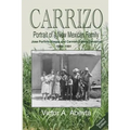 CARRIZO - Portrait of a New Mexican Family: José Porfirio Abeyta and Carmen Sabina Sandoval - 1889 - 1991