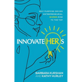 InnovateHERs: Why Purpose-Driven Entrepreneurial Women Rise to the Top