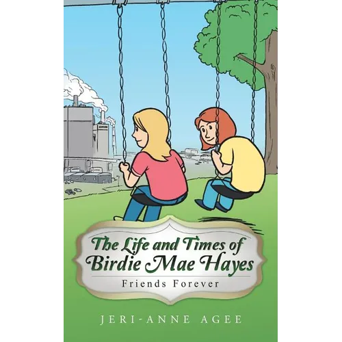 The Life and Times of Birdie Mae Hayes: Friends Forever