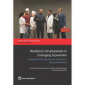 Workforce Development in Emerging Economies: Comparative Perspectives on Institutions, Praxis, and Policies for Economic Development