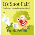 It's Snot Fair!: and other gross & disgusting jokes