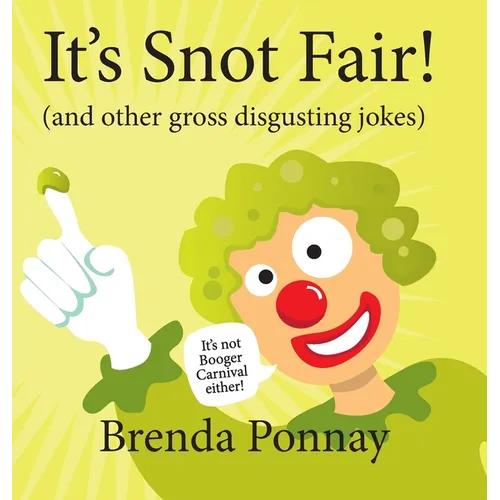 It's Snot Fair!: and other gross & disgusting jokes