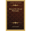 Spinoza His Life and Philosophy