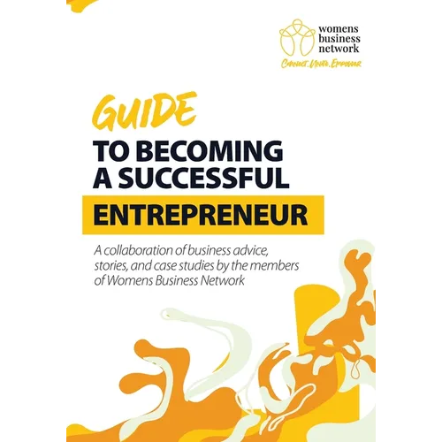 Womens Business Network Guide to Becoming a Successful Entrepreneur