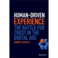 Human-Driven Experience: The Battle for Trust in the Digital Age