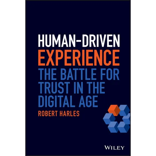 Human-Driven Experience: The Battle for Trust in the Digital Age