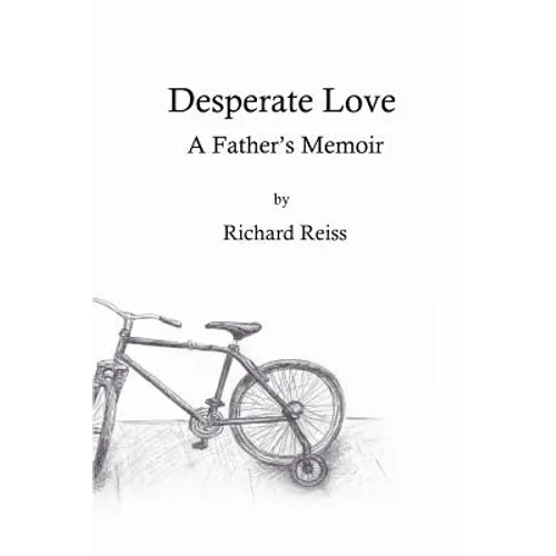 Desperate Love: A Father's Memoir