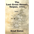 The Last Great Banzai: Saipan, 1944