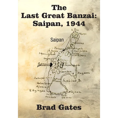 The Last Great Banzai: Saipan, 1944