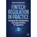 Fintech Regulation in Practice: Navigate the Complexities and Opportunities of Regulation