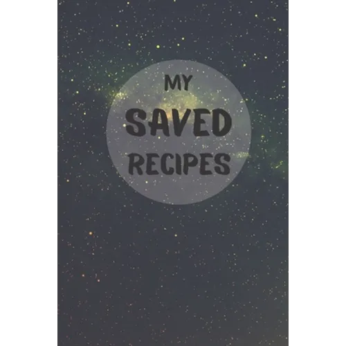 My Saved Recipes: Make Your Own Recipe Book
