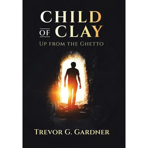 Child of Clay: Up from the Ghetto