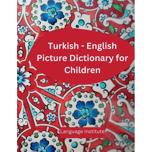 Turkish - English Children's Picture Dictionary: Over 2000 words!