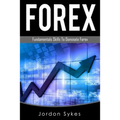 Forex Trading: Fundamental Skills To Dominate Forex