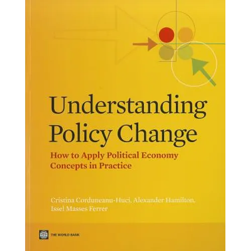 Understanding Policy Change: How to Apply Political Economy Concepts in Practice