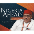Nigeria Ahead: An X-ray of Burning Issues and the Way Forward