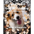 Unmasking Dog Behaviour: Canine Connections
