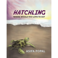 Hatchling: Where Would You Love to Go?